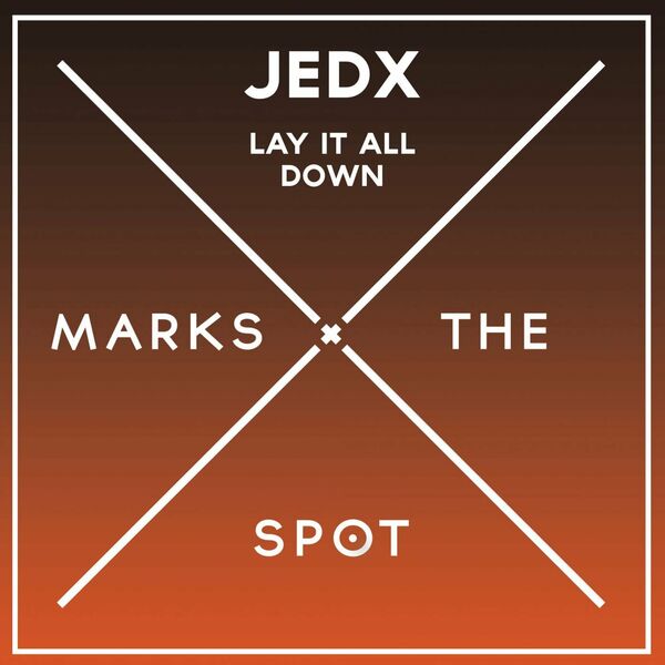 JedX - Lay It All Down / Music Marks The Spot