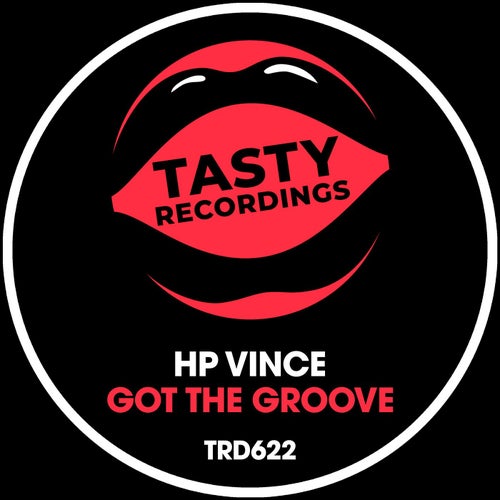 HP Vince - Got The Groove / Tasty Recordings