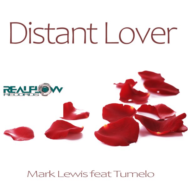 Mark Lewis ft Tumelo - Distant Lover / RealFlow Records