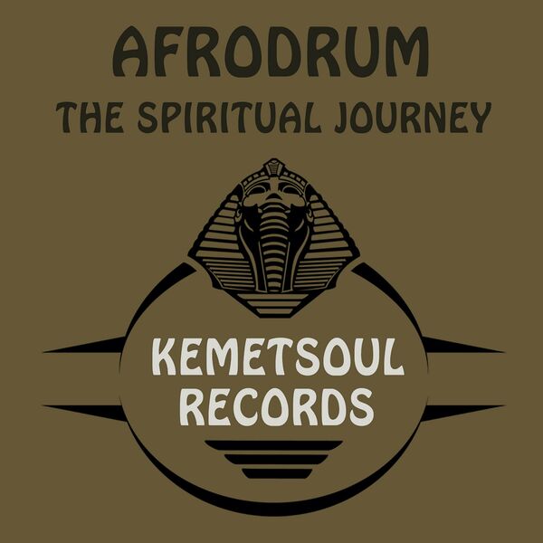 AfroDrum - The Spiritual Journey LP / Kemet Soul Records