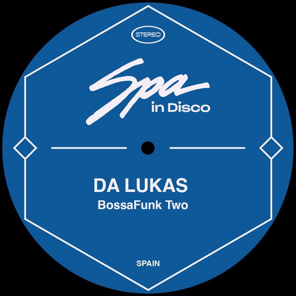 Da Lukas - Bossafunk Two / Spa In Disco