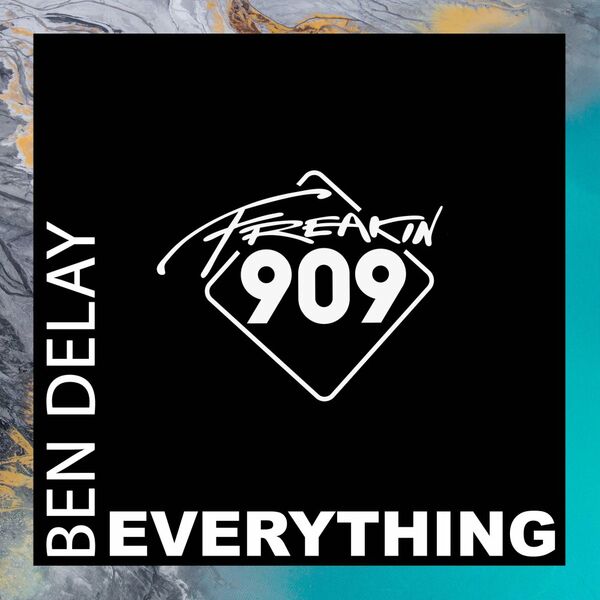 Ben Delay - Everything / Freakin909