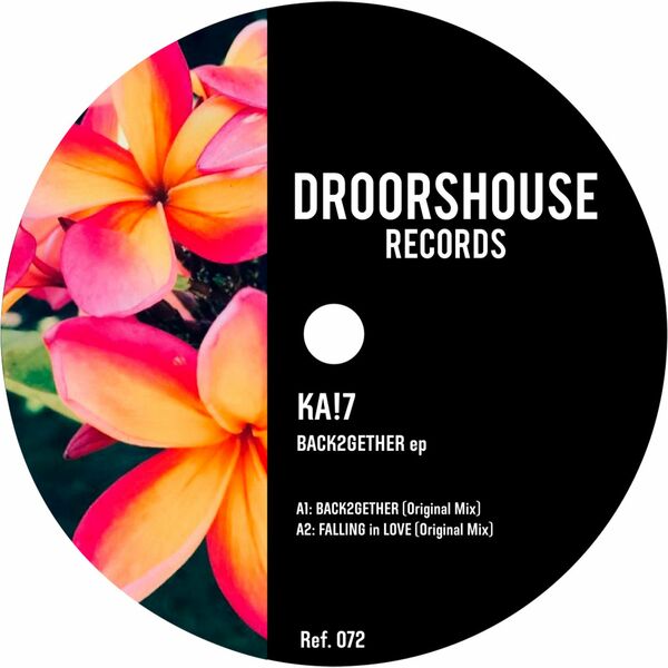 KA!7 - BACK2GETHER ep / droorshouse records