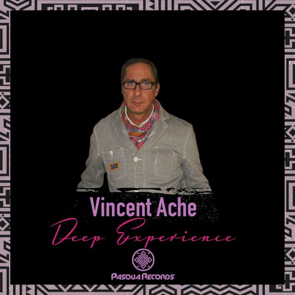 Vincent Ache - Deep Experience / Pasqua Records