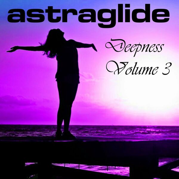 Astraglide - Astraglide Deepness, Vol. 3 / Ambiosphere Recordings