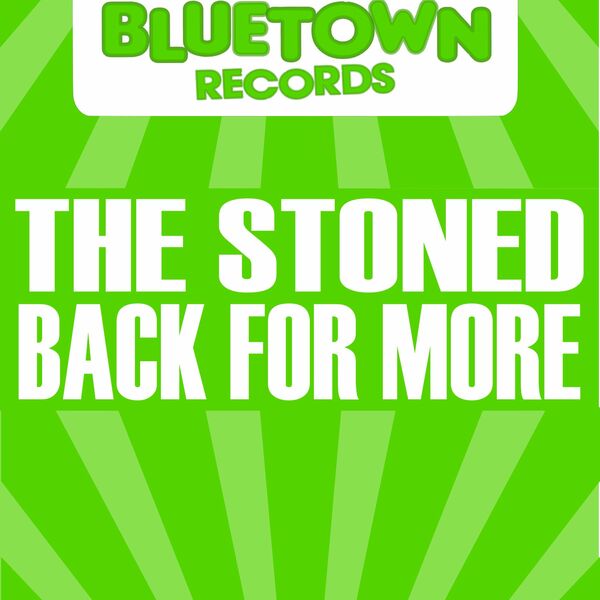 The Stoned - Back For More / Blue Town Records