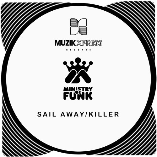 Ministry Of Funk - Ministry Of Funk - Sail Away / Muzik X Press