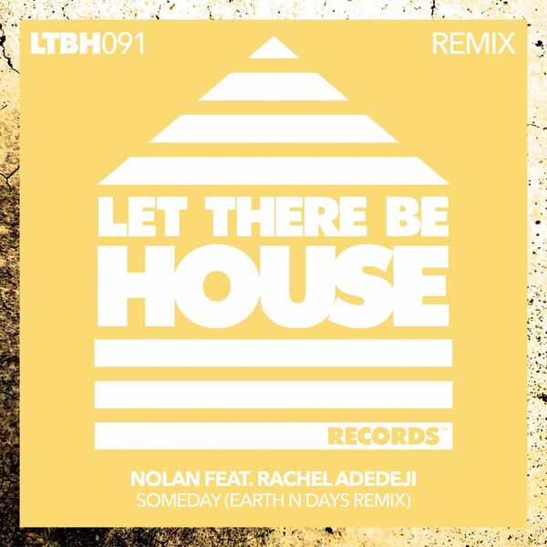 Nolan ft Rachel Adedeji - Someday (Earth n Days Remix) / Let There Be House Records