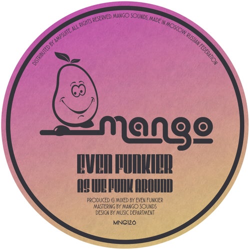 Even Funkier - As We Funk Around / Mango Sounds