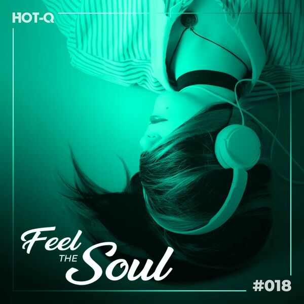 VA - Feel The Soul 018 / HOT-Q