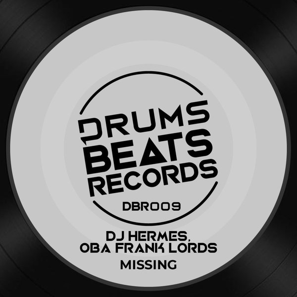 DJ Hermes, Oba Frank Lords - Missing / Drums Beats Records