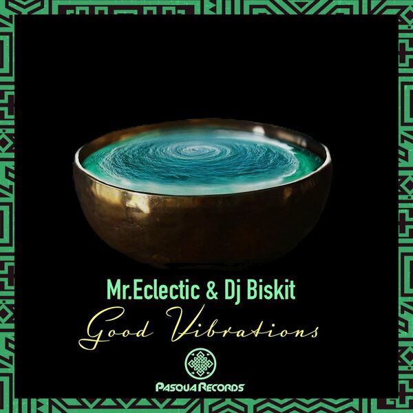 MR.ECLECTIC & DJ Biskit - Good Vibrations / Pasqua Records