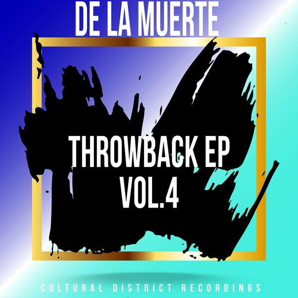 De la Muerte - Throwback Ep Vol.4 / Cultural District Recordings