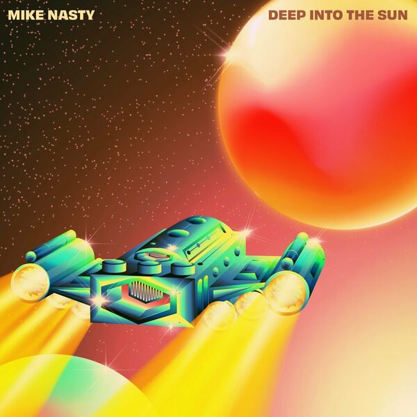 Mike Nasty - Deep Into The Sun / Nasty Tracks