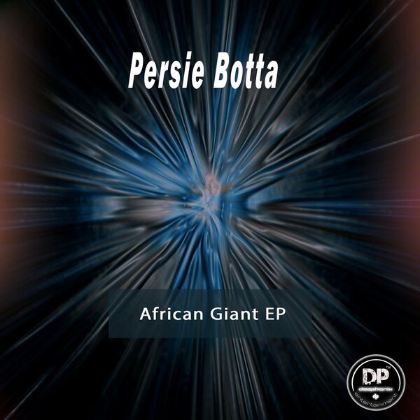 Persie Botta - African Giant EP / Deephonix