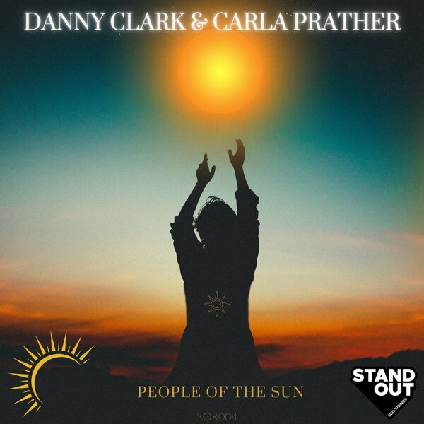 Danny Clark & Carla Prather - People Of The Sun / Stand Out Recordings