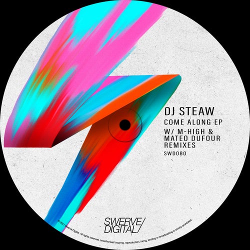 DJ Steaw - Come Along EP (M-High & Mateo Dufour Remixes) / Swerve Digital