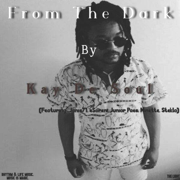 Kay De Soul - From the Dark / Rhythm And Life Music