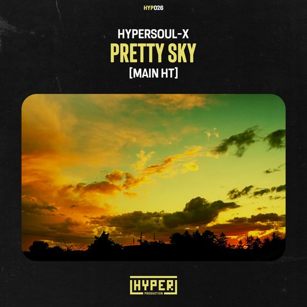HyperSOUL-X - Pretty Sky (Main HT) / Hyper Production (SA)