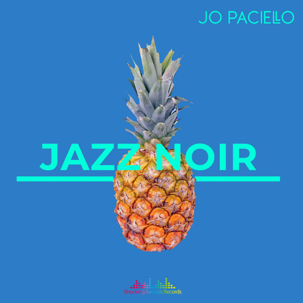 Jo Paciello - Jazz Noir / Shocking Sounds Records