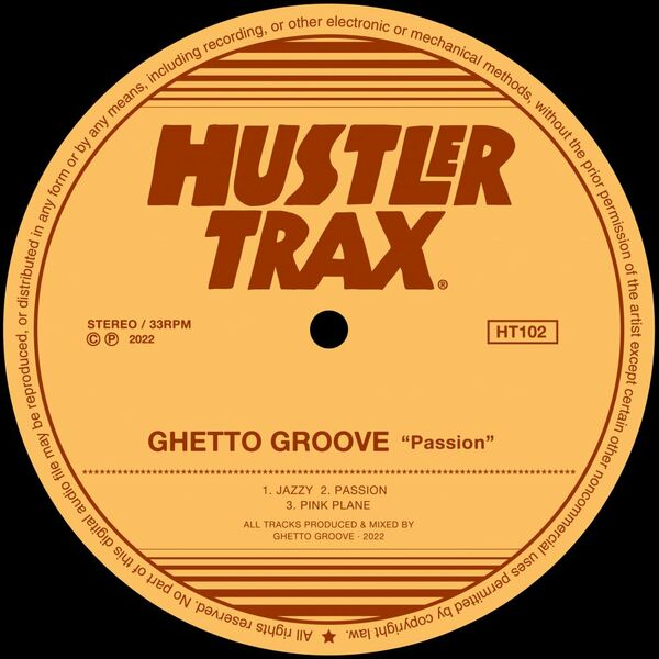 Ghetto Groove - Passion / Hustler Trax