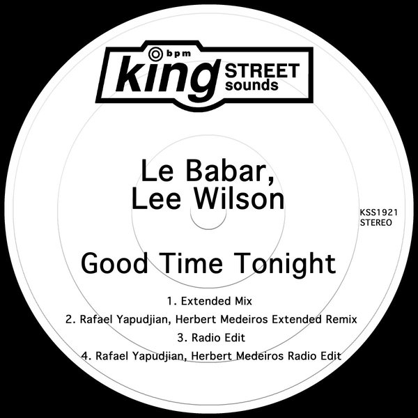Le Babar & Lee Wilson - Good Time Tonight / King Street Sounds