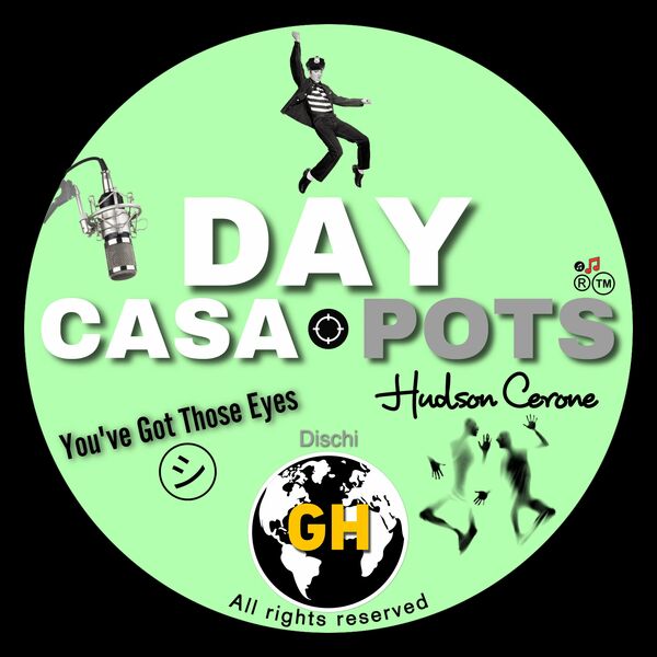 Hudson Cerone - You've Got Those Eyes / Casa Day Pots