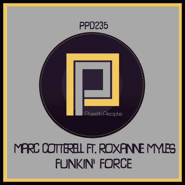 Marc Cotterell ft Roxanne Myles - Funkin' Force / Plastik People Digital
