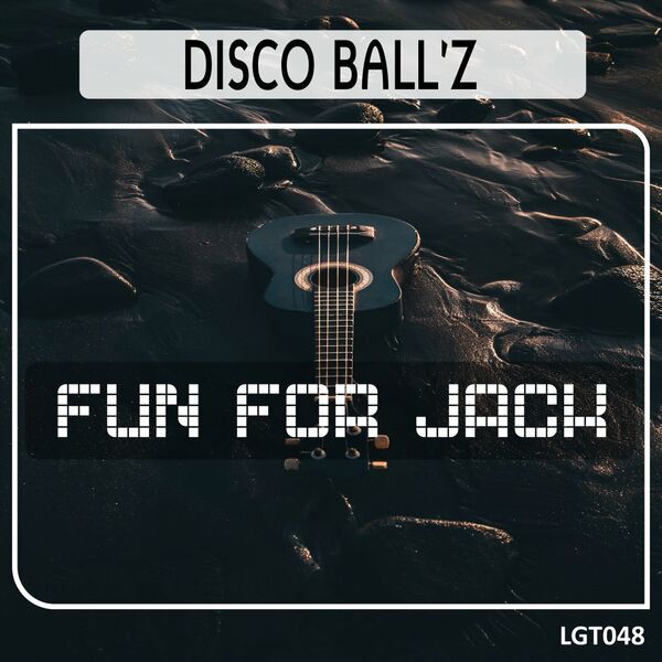 Disco Ball'z - Fun for Jack / Legent Records Global
