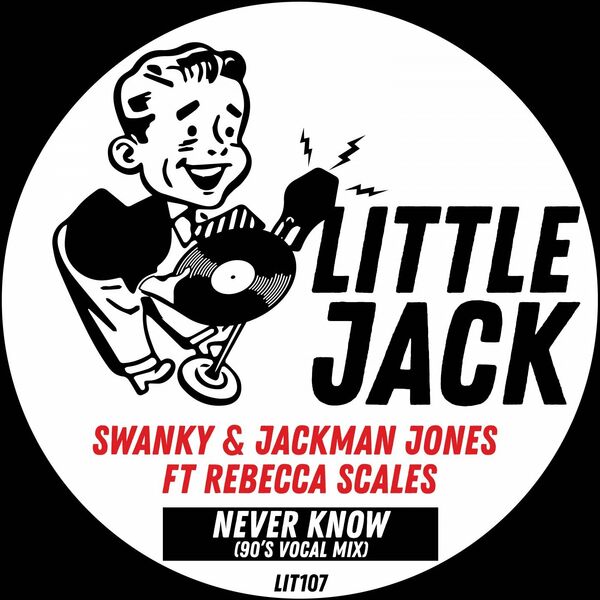 Swanky, Jackman Jones, Rebecca Scales - Never Know / Little Jack