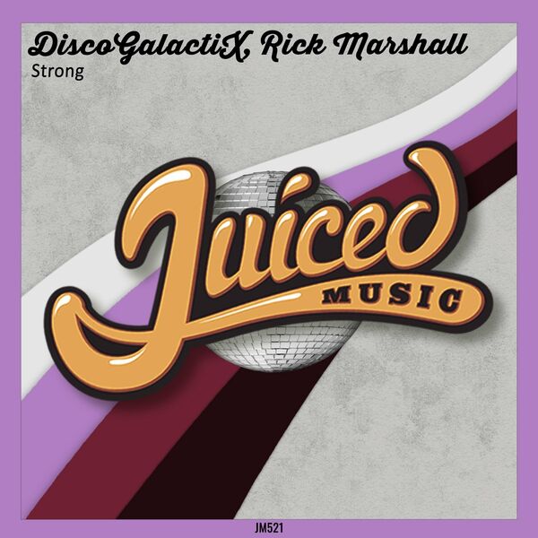DiscoGalactiX & Rick Marshall - Strong / Juiced Music