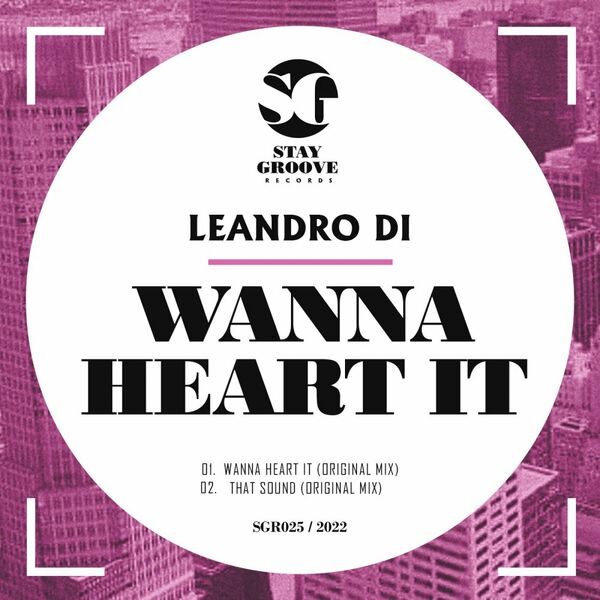 Leandro Di - Wanna Heart It / Stay Groove Records