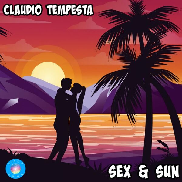 Claudio Tempesta - Sex & Sun / Disco Down