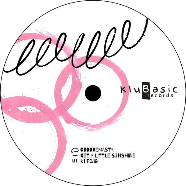 Groovemasta - Get A Little Sunshine / kluBasic Records