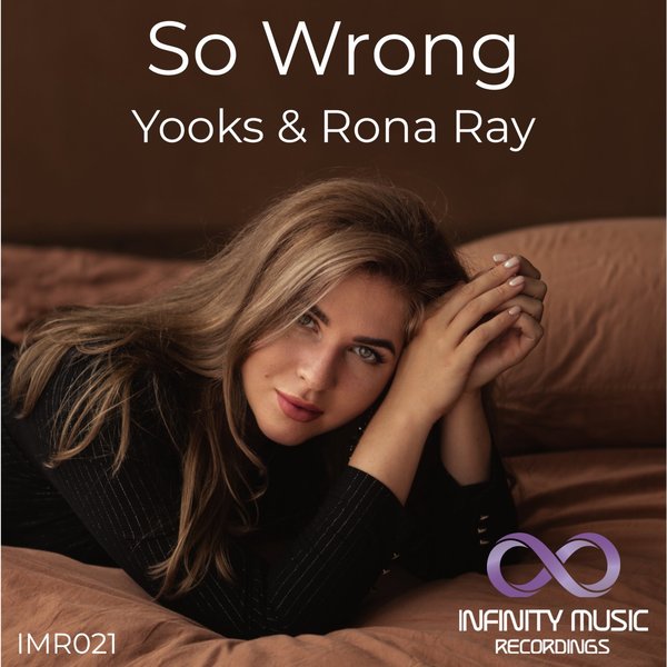 Yooks & Rona Ray - So Wrong / Infinity Music Recordings