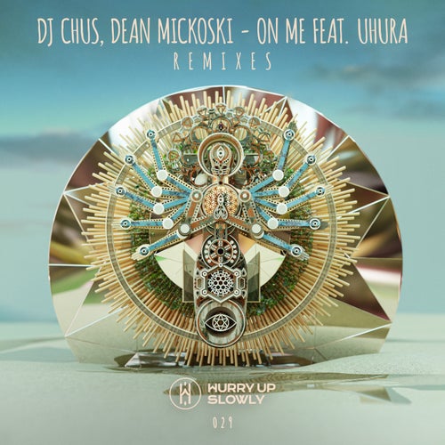 DJ Chus, Malone, Dean Mickoski, Uhura - On Me - Remix Pack / Hurry Up Slowly