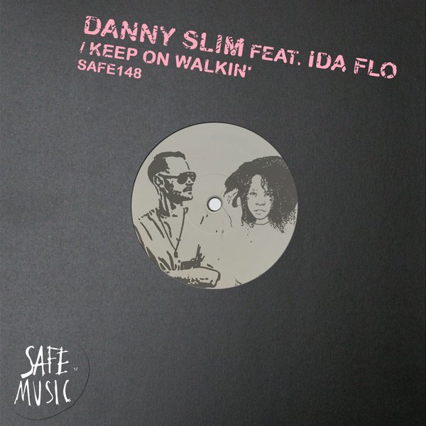 Danny Slim ft Ida Flo - Keep On Walkin' (Incl. The Deepshakerz remix) / Safe Music