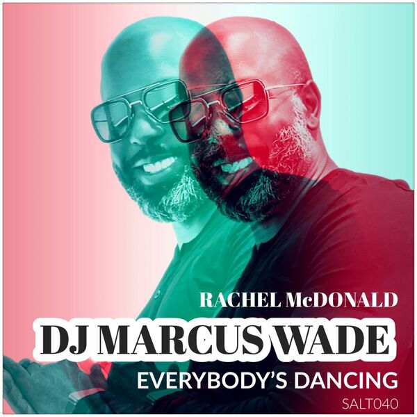 DJ Marcus Wade & Rachel Mcdonald - Everybody's Dancing / Salt Shaker Records
