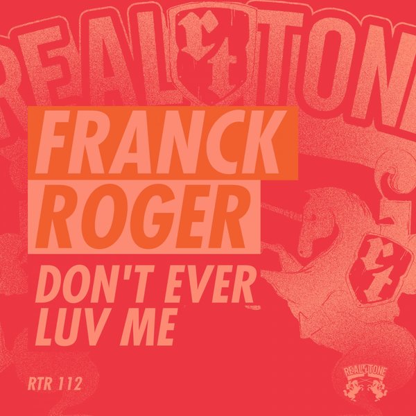 Franck Roger - Don't Ever Luv Me / Real Tone Records