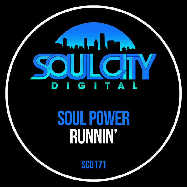 Soul Power - Runnin' / Soul City Digital