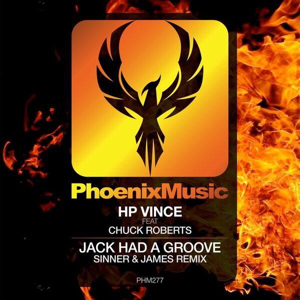 HP Vince & Chuck Roberts - Jack Had A Groove (Sinner & James Remix) / Phoenix Music