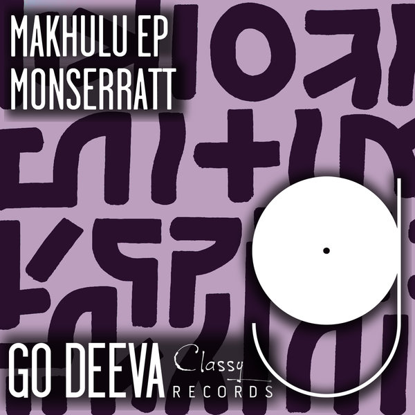 Monserratt - Makhulu EP / Go Deeva Records