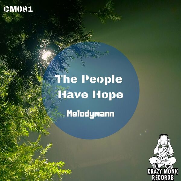 Melodymann - The People Have Hope / Crazy Monk Records