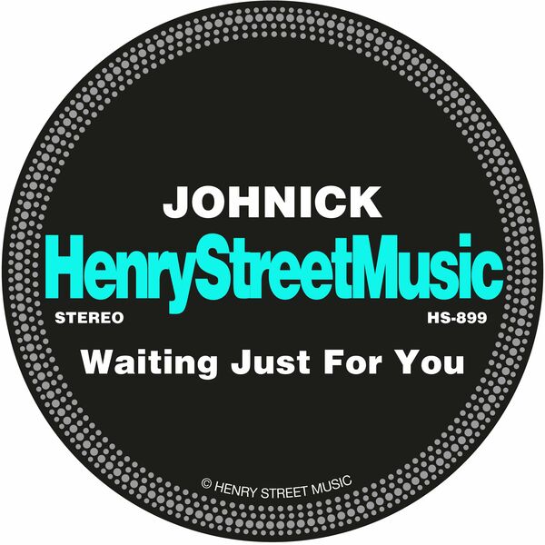 JohNick - Waiting Just For You / Henry Street Music