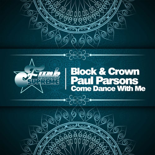 Block & Crown, Paul Parsons - Come Dance with Me / FUNK SUPREME