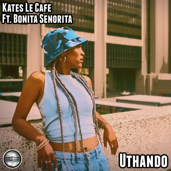 Kates Lè Cafè ft Bonita Senorita - Uthando / Soulful Evolution