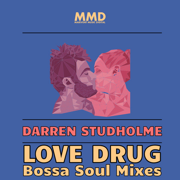 Darren Studholme - Love Drug (Bossa Soul Mixes) / Marivent Music Digital