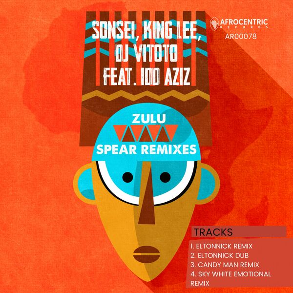 Sonsei, King Lee, Dj Vitoto - Zulu Spear (Remixes) / Afrocentric Records