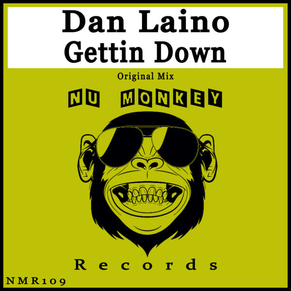 Dan Laino - Gettin Down / Nu Monkey Records