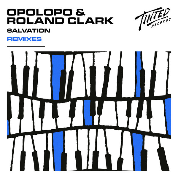 OPOLOPO, Roland Clark - Salvation (Remixes) / Tinted Records